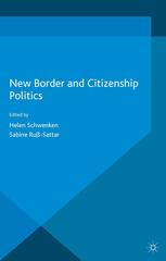 New Border And Citizenship Politics Helen Schwenken Sabine Rusattar Eds