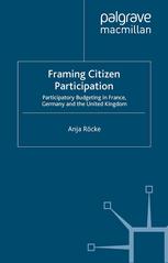 Framing Citizen Participation Participatory Budgeting In France Germany And The United Kingdom Anja Rcke Auth