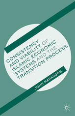 Consistency And Viability Of Islamic Economic Systems And The Transition Process John Marangos Auth
