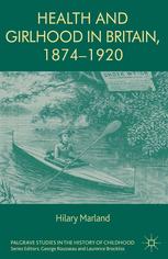 Health And Girlhood In Britain 18741920 H Marland