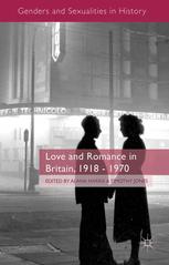 Love And Romance In Britain 19181970 Alana Harris Timothy Willem Jones Eds