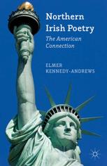 Northern Irish Poetry The American Connection Elmer Kennedyandrews Auth