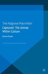 Captured The Animal Within Culture Melissa Boyde Eds