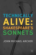 Technically Alive Shakespeares Sonnets John Michael Archer Auth