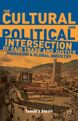 The Cultural And Political Intersection Of Fair Trade And Justice Managing A Global Industry Tamara L Stenn Auth