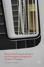 Researching Contexts Practices And Pedagogies In English For Academic Purposes Lia Blajward Auth