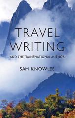 Travel Writing And The Transnational Author Sam Knowles Auth