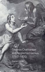 Thomas Chatterton And Neglected Genius 17601830 Daniel Cook Auth