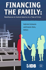 Financing The Family Remittances To Central America In A Time Of Crisis 1st Edition Gabriela Inchauste