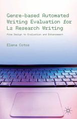 Genrebased Automated Writing Evaluation For L2 Research Writing From Design To Evaluation And Enhancement Elena Cotos Auth