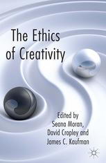 The Ethics Of Creativity 1st Seana Moran David Cropley James C Kaufman Editors