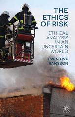 The Ethics Of Risk Ethical Analysis In An Uncertain World Sven Ove Hansson Auth