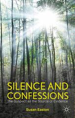 Silence And Confessions The Suspect As The Source Of Evidence Susan Easton Auth