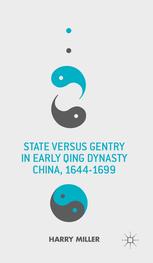 State Versus Gentry In Early Qing Dynasty China 16441699 Harry Miller Auth