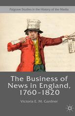 The Business Of News In England 17601820 Victoria E M Gardner Auth