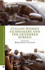 Italian Women Filmmakers And The Gendered Screen Maristella Cantini Eds