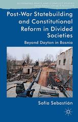 Postwar Statebuilding And Constitutional Reform Beyond Dayton In Bosnia Sofa Sebastinaparicio Auth