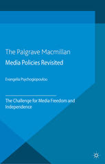 Media Policies Revisited The Challenge For Media Freedom And Independence Evangelia Psychogiopoulou Eds