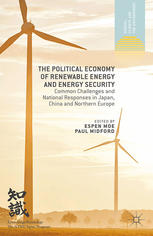 The Political Economy Of Renewable Energy And Energy Security Common Challenges And National Responses In Japan China And Northern Europe Espen Moe