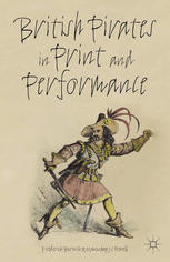 British Pirates In Print And Performance Frederick Burwick Manushag N Powell Auth
