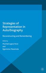 Strategies Of Representation In Autobiography Reconstructing And Remembering Muchativugwa Hove