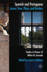 Spanish And Portuguese Across Time Place And Borders Studies In Honor Of Milton M Azevedo Laura Callahan Eds