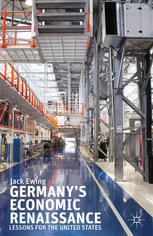 Germanys Economic Renaissance Lessons For The United States Jack Ewing Auth