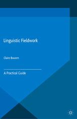 Linguistic Fieldwork A Practical Guide 2nd Edition Claire Bowern Auth