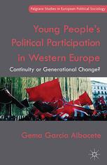 Young Peoples Political Participation In Western Europe Continuity Or Generational Change Gema M Garcaalbacete Auth