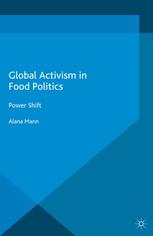 Global Activism In Food Politics Power Shift Alana Mann