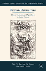 Beyond Catholicism Heresy Mysticism And Apocalypse In Italian Culture Fabrizio De Donno