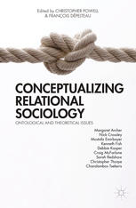 Conceptualizing Relational Sociology Ontological And Theoretical Issues Christopher Powell
