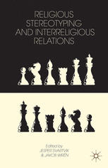 Religious Stereotyping And Interreligious Relations Jesper Svartvik