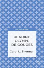 Reading Olympe De Gouges Carol L Sherman Auth