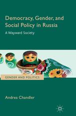 Democracy Gender And Social Policy In Russia A Wayward Society Andrea Chandler Auth