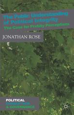 The Public Understanding Of Political Integrity The Case For Probity Perceptions Jonathan Rose Auth
