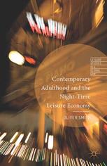 Contemporary Adulthood And The Nighttime Economy Oliver Smith Auth