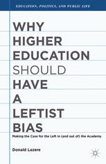 Why Higher Education Should Have A Leftist Bias Donald Lazere Auth