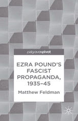 Ezra Pounds Fascist Propaganda 193545 Matthew Feldman Auth
