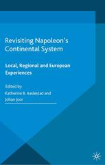 Revisiting Napoleons Continental System Local Regional And European Experiences Katherine B Aaslestad