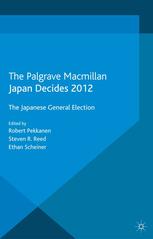 Japan Decides 2012 The Japanese General Election Robert Pekkanen