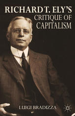 Richard T Elys Critique Of Capitalism Luigi Bradizza Auth
