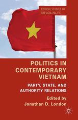 Politics In Contemporary Vietnam Party State And Authority Relations Jonathan D London Auth