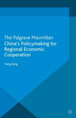 Chinas Policymaking For Regional Economic Cooperation Yang Jiang Auth