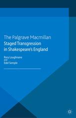 Staged Transgression In Shakespeares England Rory Loughnane