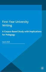 Firstyear University Writing A Corpusbased Study With Implications For Pedagogy Laura Aull Auth
