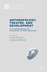Anthropology Theatre And Development The Transformative Potential Of Performance Alex Flynn