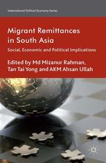 Migrant Remittances In South Asia Social Economic And Political Implications Md Mizanur Rahman
