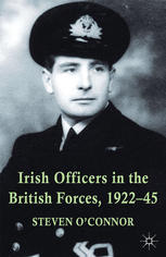 Irish Officers In The British Forces 192245 Steven Oconnor Auth
