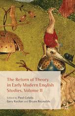 The Return Of Theory In Early Modern English Studies Volume Ii Paul Cefalu